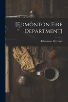 [Edmonton Fire Department] [microform]