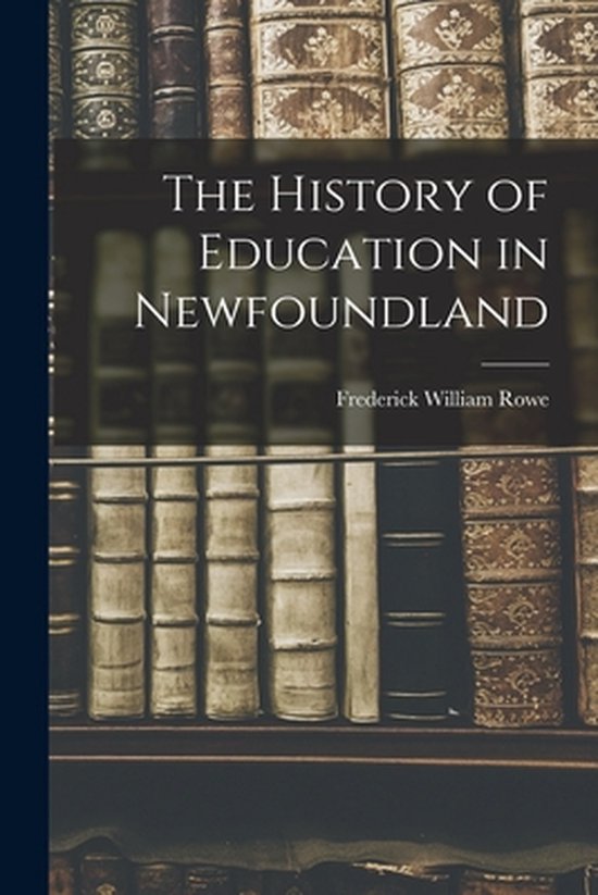 The History of Education in Newfoundland - cover