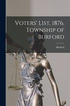 Voters' List, 1876, Township of Burford [microform]