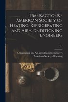 Transactions - American Society of Heating, Refrigerating and Air-Conditioning Engineers; 17