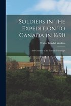 Soldiers in the Expedition to Canada in 1690 [microform]
