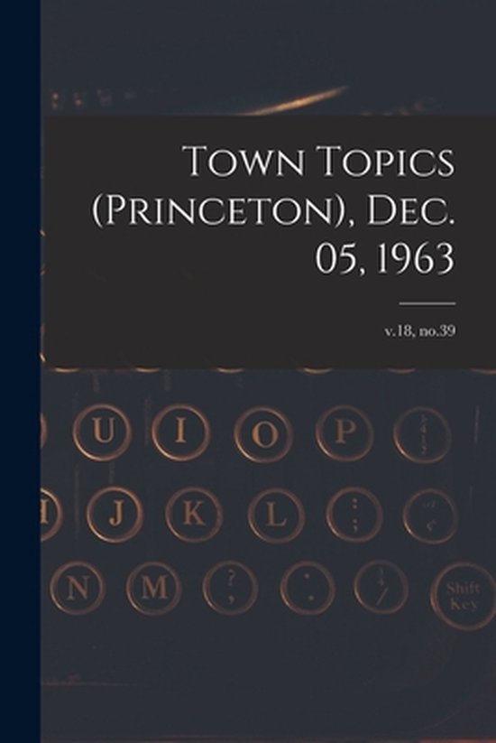 Town Topics (Princeton), Dec. 05, 1963; v.18, no.39 - cover