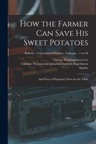 How the Farmer Can Save His Sweet Potatoes: and Ways of Preparing Them for the Table; no.38