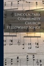 Lincoln Park Community Church Fellowship Songs