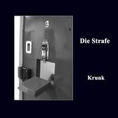 Die Strafe - Krunk (CD)