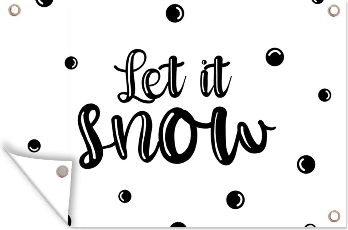 Tuinposters buiten Kerstmis - Quotes - Sneeuw - Spreuken - Let it snow - 90x60 cm - Tuindoek - Buitenposter