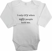 Baby rompertje - I only cry when ugly people hold me. - Romper lange mouw wit - Maat 62/68