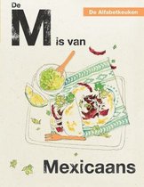 De Alfabetkeuken  -   De M is van Mexicaans