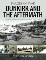 Images of War - The Aftermath of Dunkirk