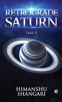 Retrograde Saturn - Part II
