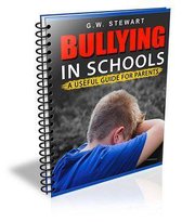 Bullying In Schools (A Useful Guide For Parents)