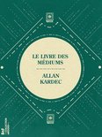 La Petite Bibliothèque ésotérique - Le Livre des Médiums