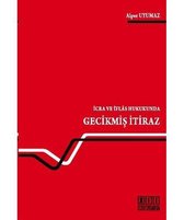 İcra ve İflas Hukukunda Gecikmiş İtiraz