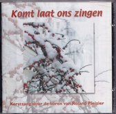 Komt laat ons zingen - Kerstzang door de koren van Roland Pleizier