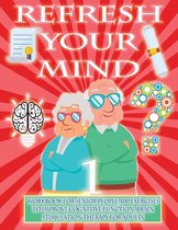 Awake Minds- Refresh Your Mind Workbook for Senior People, 100 Exercises to Improve Cognitive Function, Brain Stimulation Therapy for Adults