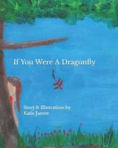 If You Were A Dragonfly