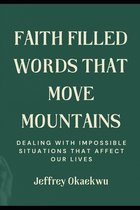 Faith Filled Words That Move Mountains