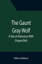 The Gaunt Gray Wolf