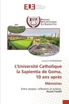 L'Université Catholique la Sapientia de Goma, 10 ans après Mémoires
