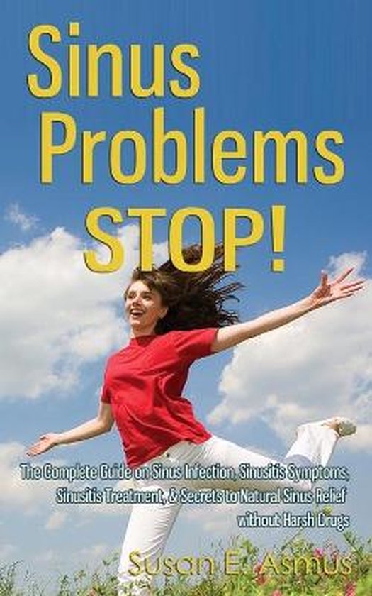 Sinus Problems STOP! - The Complete Guide on Sinus Infection ... - cover