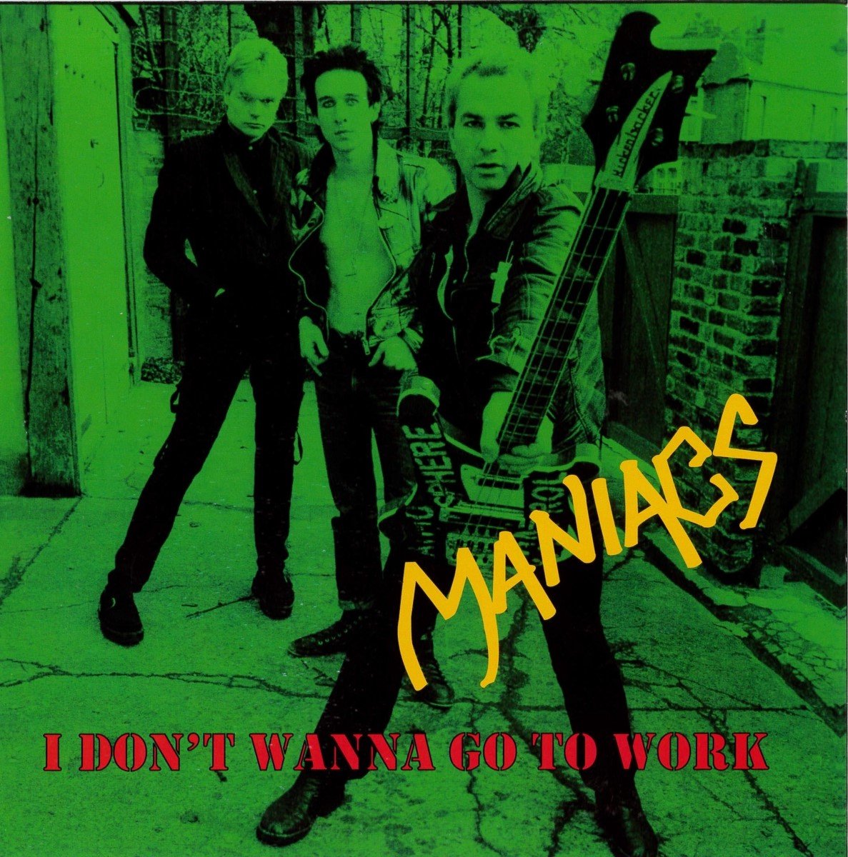Maniacs - I Don't Wanna Go To Work (7" Single)
