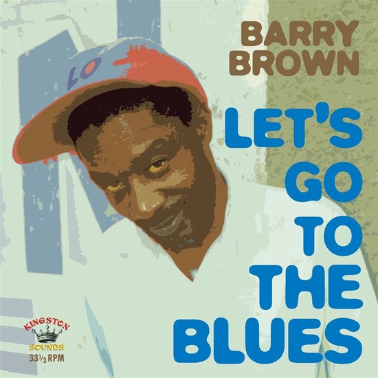 Barry Brown, Let's Go To The Blues albumcover met een portret van Barry Brown die een pet draagt.