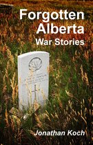Forgotten Alberta Anthology 1 - Forgotten Alberta