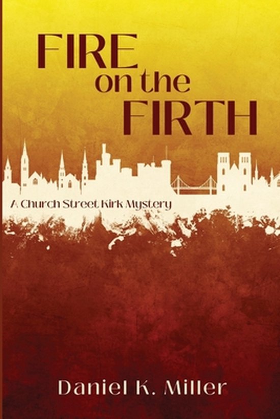 A Church Street Kirk Mystery- Fire on the Firth - cover