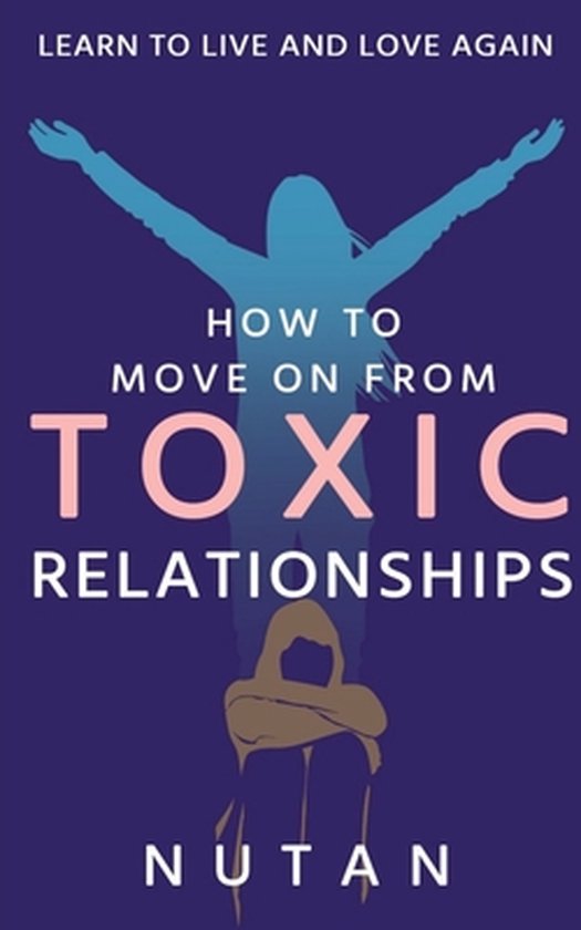How to move on from Toxic Relationships - cover