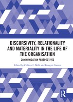 Discursivity, Relationality and Materiality in the Life of the Organisation