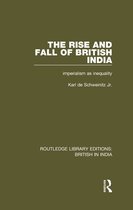 Routledge Library Editions: British in India - The Rise and Fall of British India