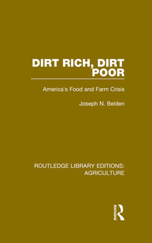 Routledge Library Editions: Agriculture - Dirt Rich, Dirt Po ... - cover