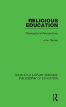 Routledge Library Editions: Philosophy of Education - Religious Education