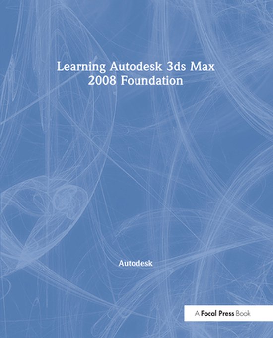 Learning Autodesk 3Ds Max 2008 Foundation - cover