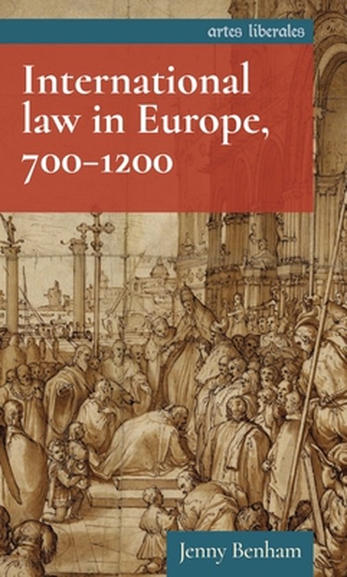 Artes Liberales- International Law in Europe, 700–1200 - cover