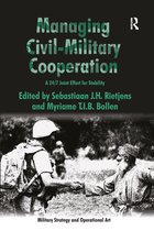 Military Strategy and Operational Art - Managing Civil-Military Cooperation