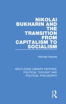 Routledge Library Editions: Political Thought and Political Philosophy - Nikolai Bukharin and the Transition from Capitalism to Socialism