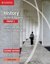 History for the IB Diploma Paper 2 Causes and Effects of 20th Century Wars with Cambridge Elevate Edition