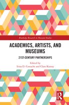 Routledge Research in Museum Studies - Academics, Artists, and Museums