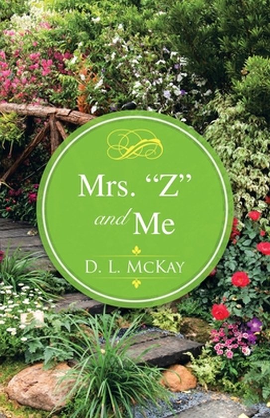 Mrs. Z and Me | 9781489739377 | D L McKay | Boeken | bol.com