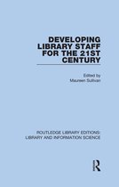 Routledge Library Editions: Library and Information Science - Developing Library Staff for the 21st Century