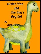 Mister Dino and The Boy's Day Out.