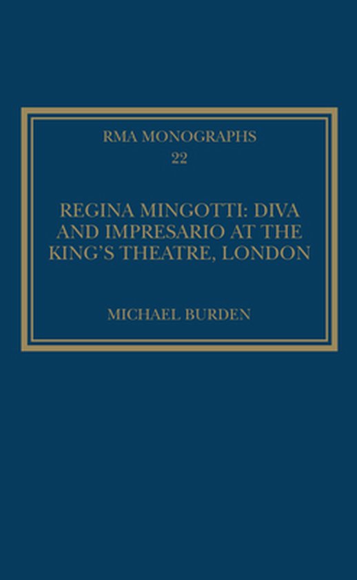Regina Mingotti: Diva and Impresario at the King's Theatre, London