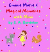 Emmie Marie and Magical Moments with Mimi