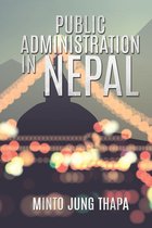 Public Administration in Nepal: A Survey of Foreign Advisory Efforts For the Development of Public Administration in Nepal
