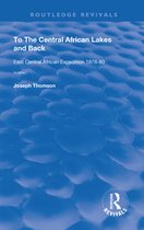 Routledge Revivals - To The Central African Lakes and Back