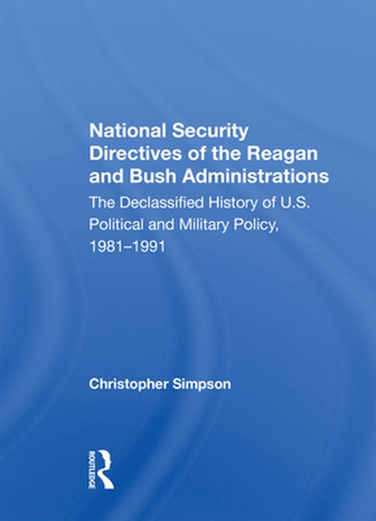 National Security Directives Of The Reagan And Bush Administrations, Christopher...