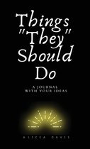 Things They Should Do