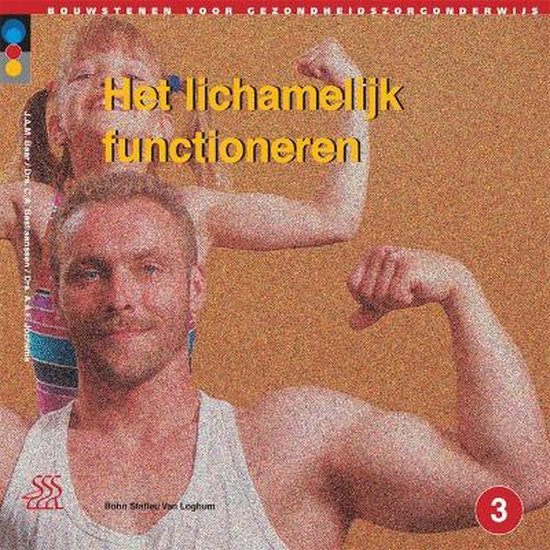 Cover van het boek 'Het lichamelijk functioneren / druk 3' van C.A. Bastiaansen en J.A.M. Baar