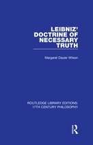 Routledge Library Editions: 17th Century Philosophy - Leibniz' Doctrine of Necessary Truth